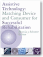 Assistive Technology : Matching Device and Consumer for Successful Rehabilitation - Marcia J. Scherer