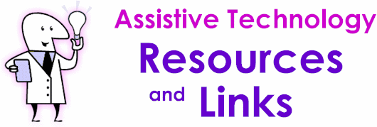 Assistive Technology Resources and Links