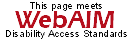 Our web site meets the WebAIM disability access standards